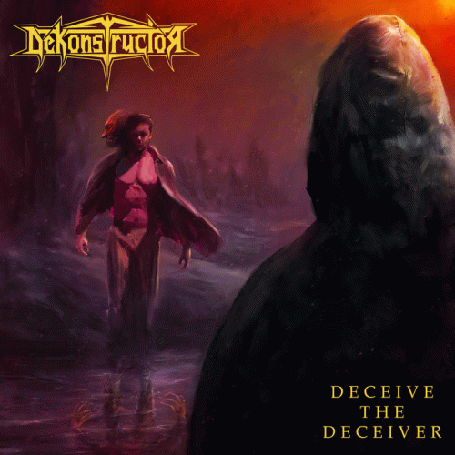 Dekonstructor : Deceive the Deceiver